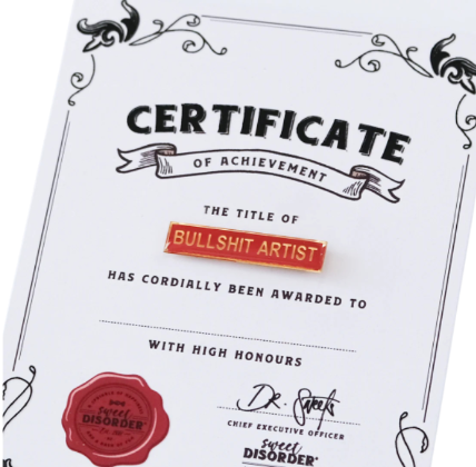 Sweet Disorder Bullshit Artist Badge 
