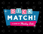Load image into Gallery viewer, Dick Match
